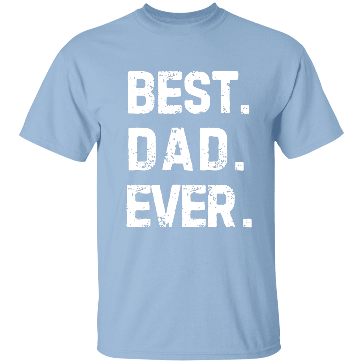 BEST. DAD. EVER. - T-Shirt