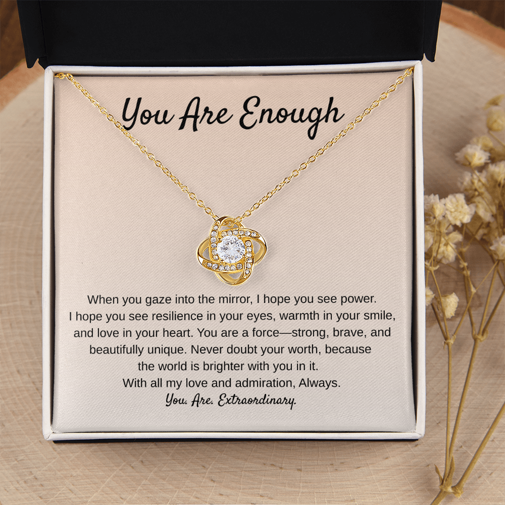 You Are Enough A Reflection of Strength - Love Knot Necklace