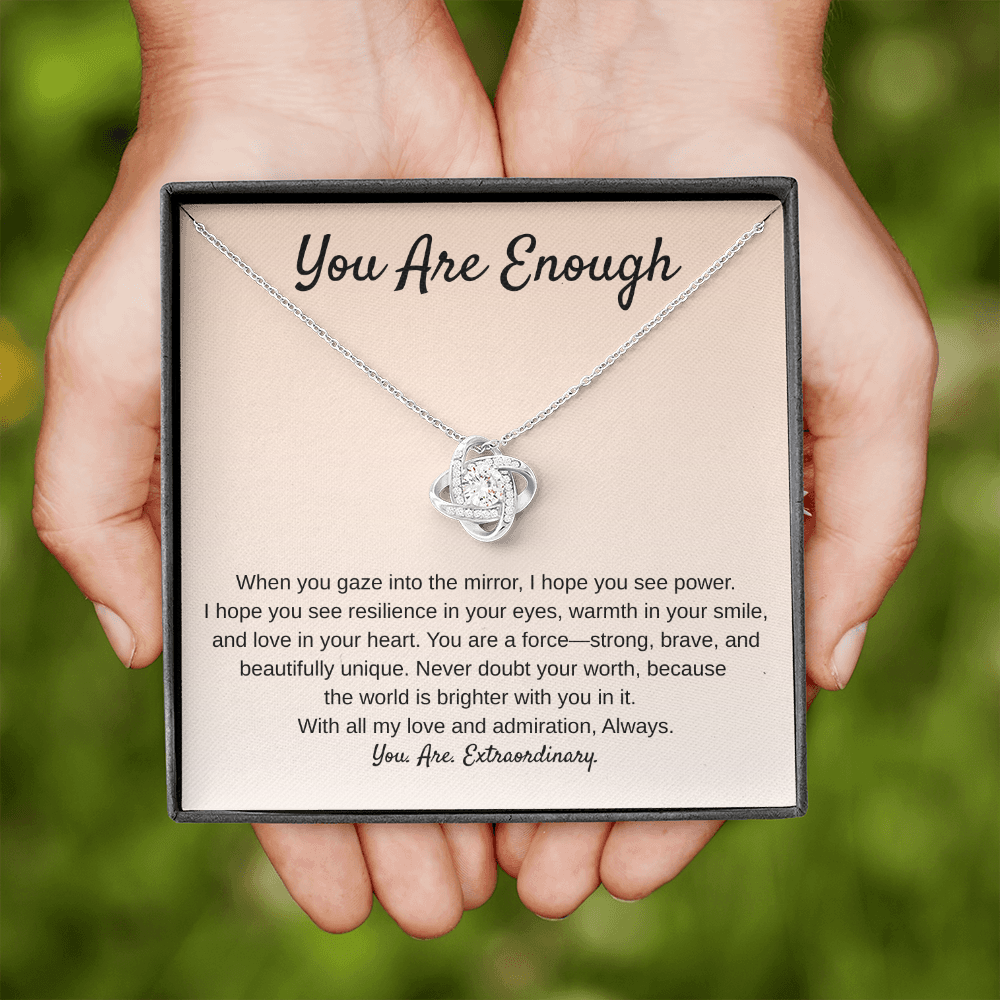 You Are Enough A Reflection of Strength - Love Knot Necklace