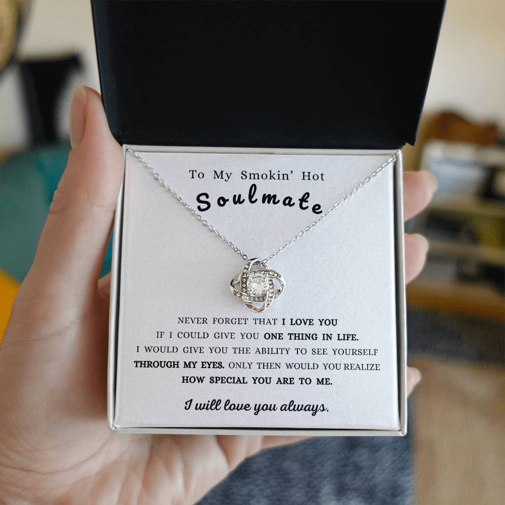 To My Smokin' Hot Soulmate | Never Forget That I Love You - Love Knot Necklace