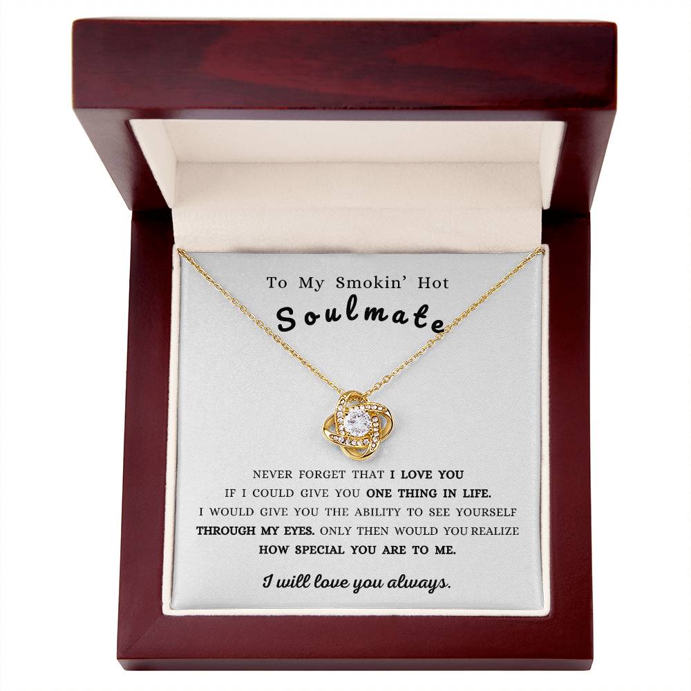 To My Smokin' Hot Soulmate | Never Forget That I Love You - Love Knot Necklace