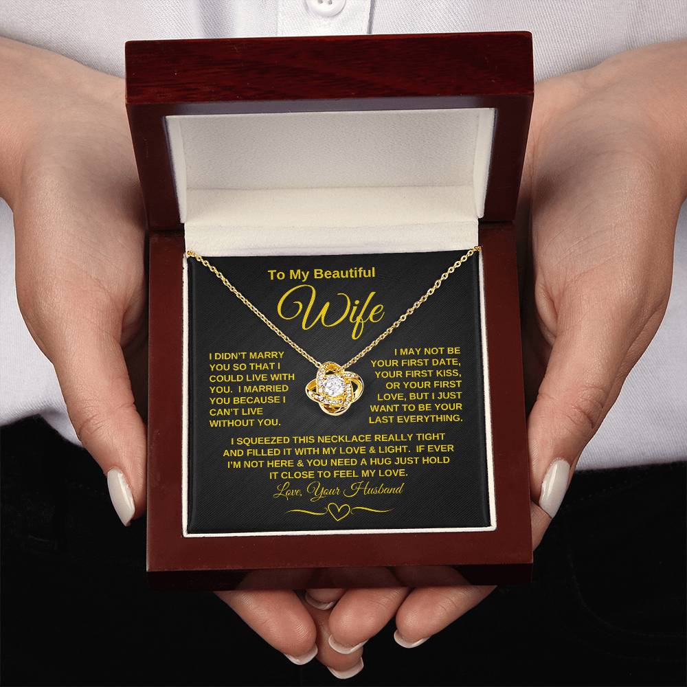 To My Beautiful Wife - "I Can't Live Without You" | Mother's Day | Anniversary | Birthday - Love Knot Necklace