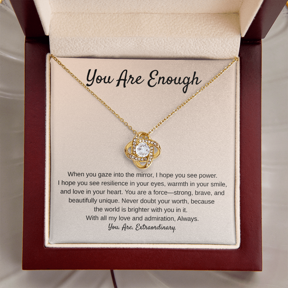 You Are Enough A Reflection of Strength - Love Knot Necklace