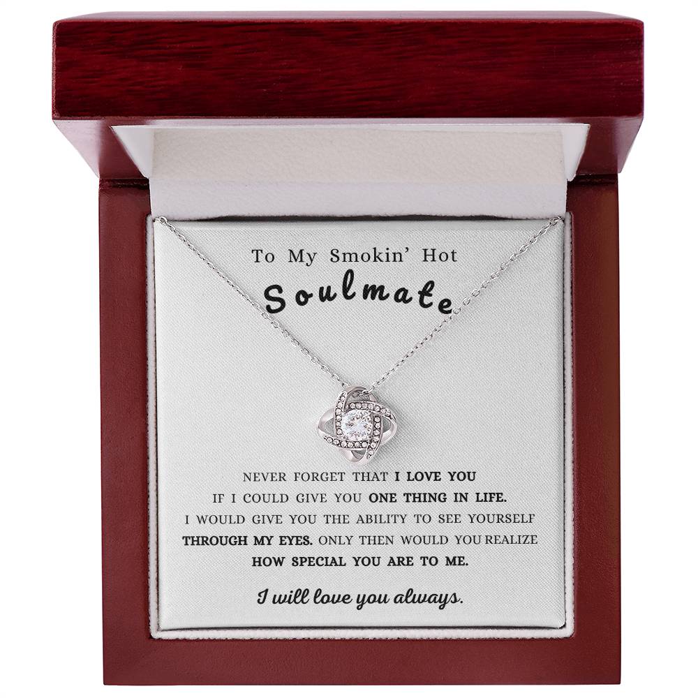 To My Smokin' Hot Soulmate | Never Forget That I Love You - Love Knot Necklace