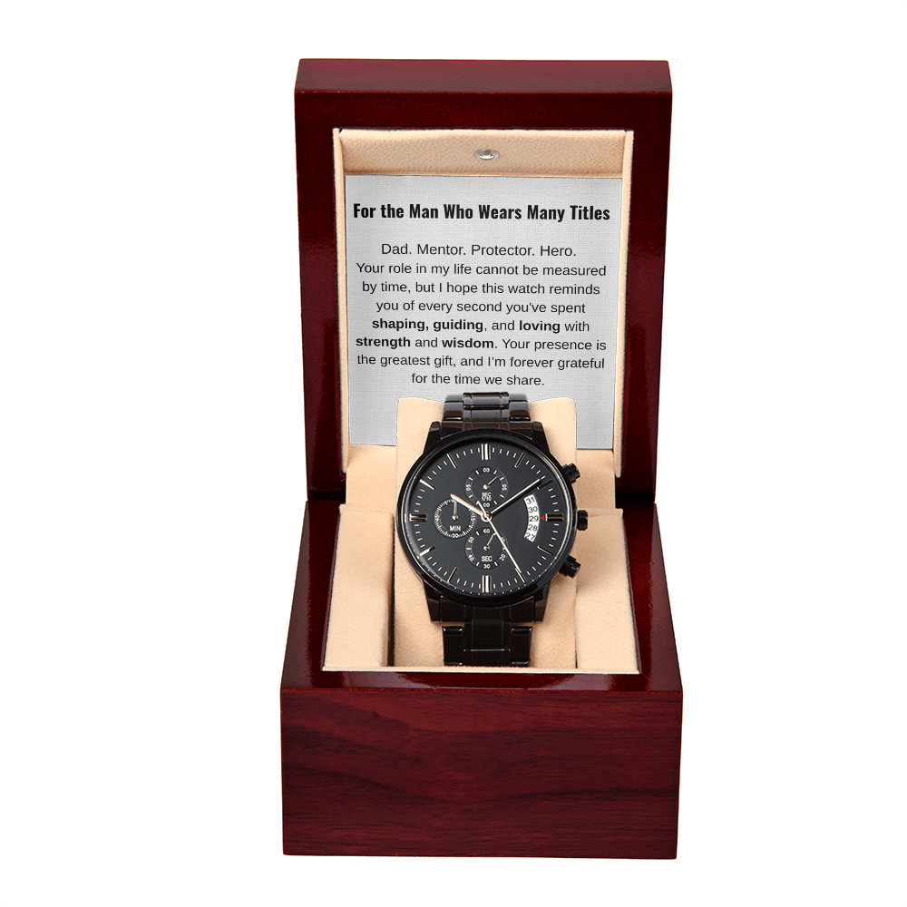 For the Man Who Wears Many Titles Happy Father's Day Gift - Black Chronograph Watch