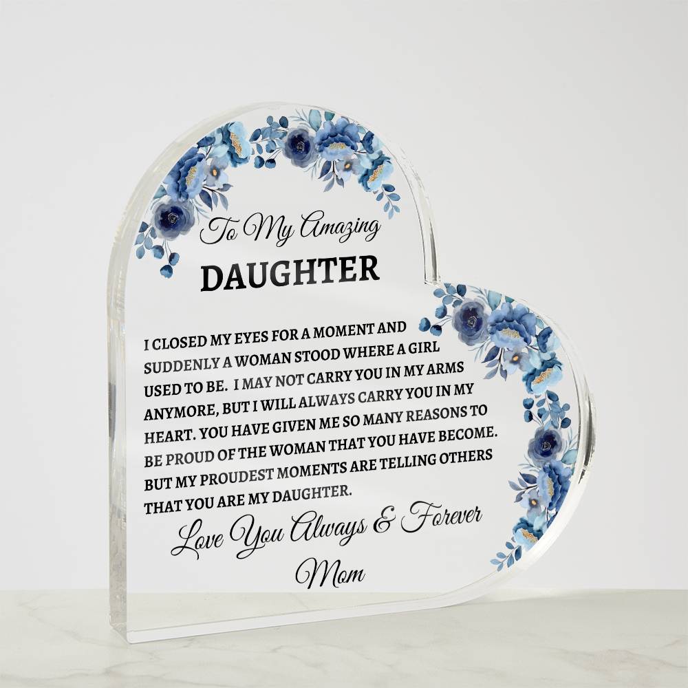 To My Amazing Daughter | Acrylic Heart Plaque