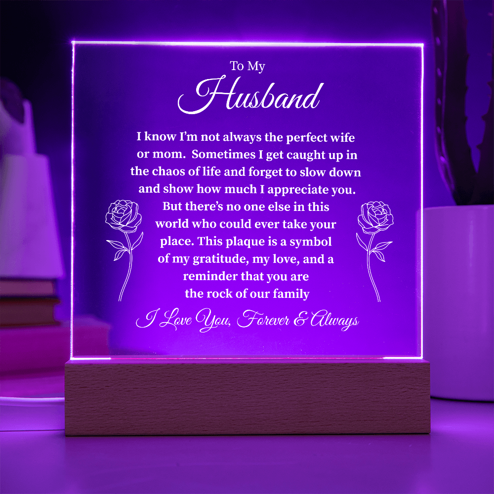 To My Husband No One Else Could Ever Take Your Place - Acrylic Plaque