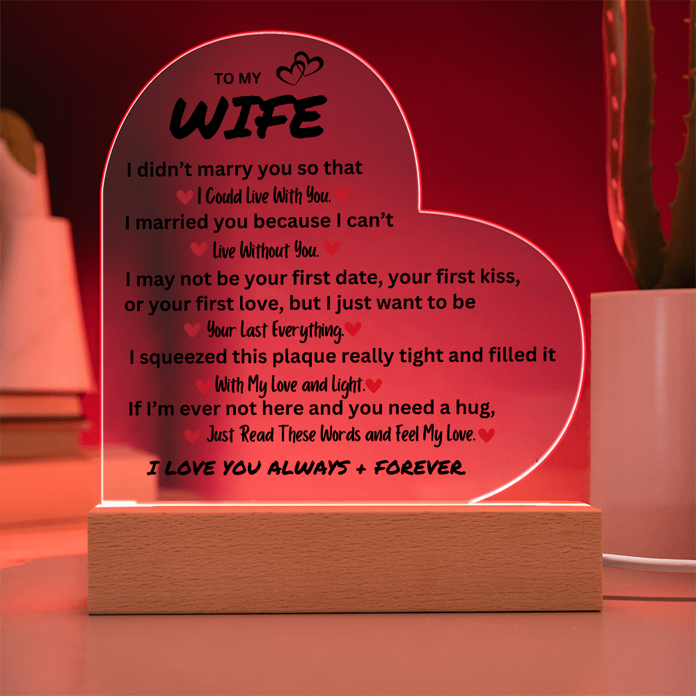 To My Wife | I Want to Be Your Everything - Acrylic Plaque