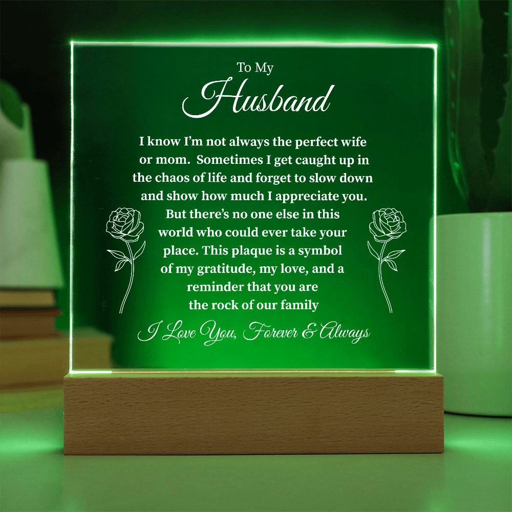 To My Husband No One Else Could Ever Take Your Place - Acrylic Plaque