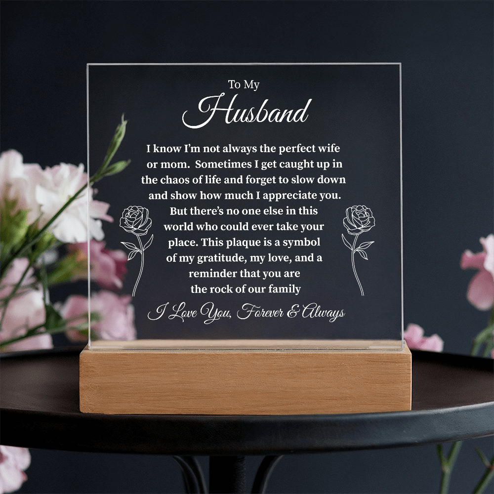To My Husband No One Else Could Ever Take Your Place - Acrylic Plaque