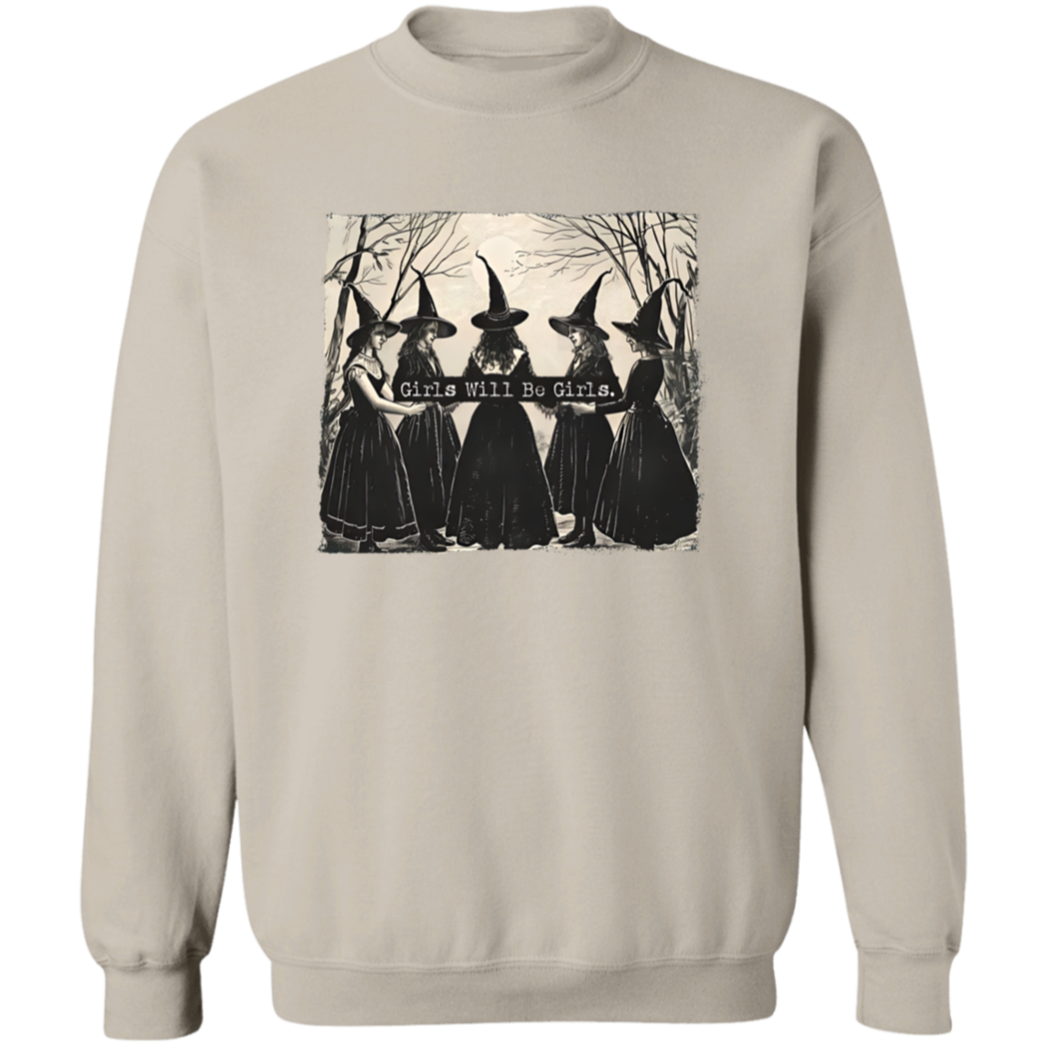 Girls Will Be Girls Pullover Sweatshirt