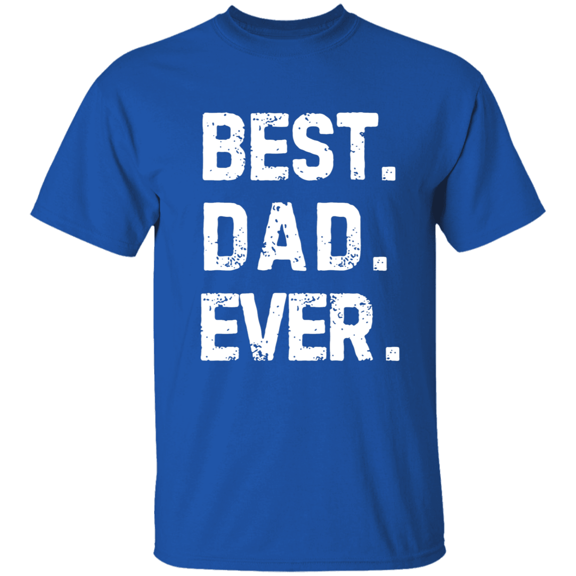 BEST. DAD. EVER. - T-Shirt