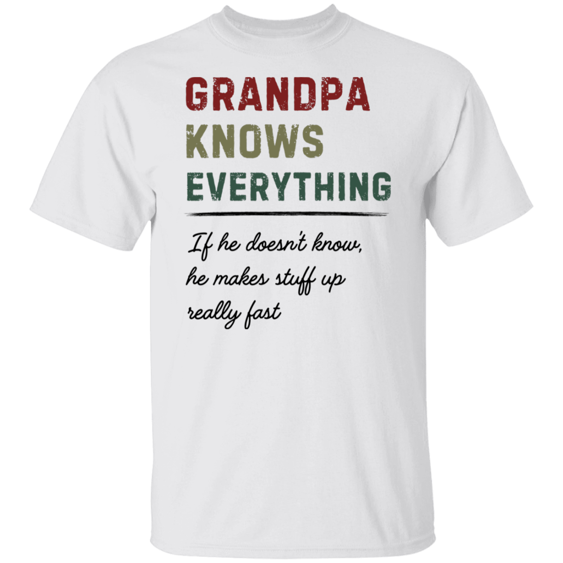 Grandpa Knows Everything - T-Shirt