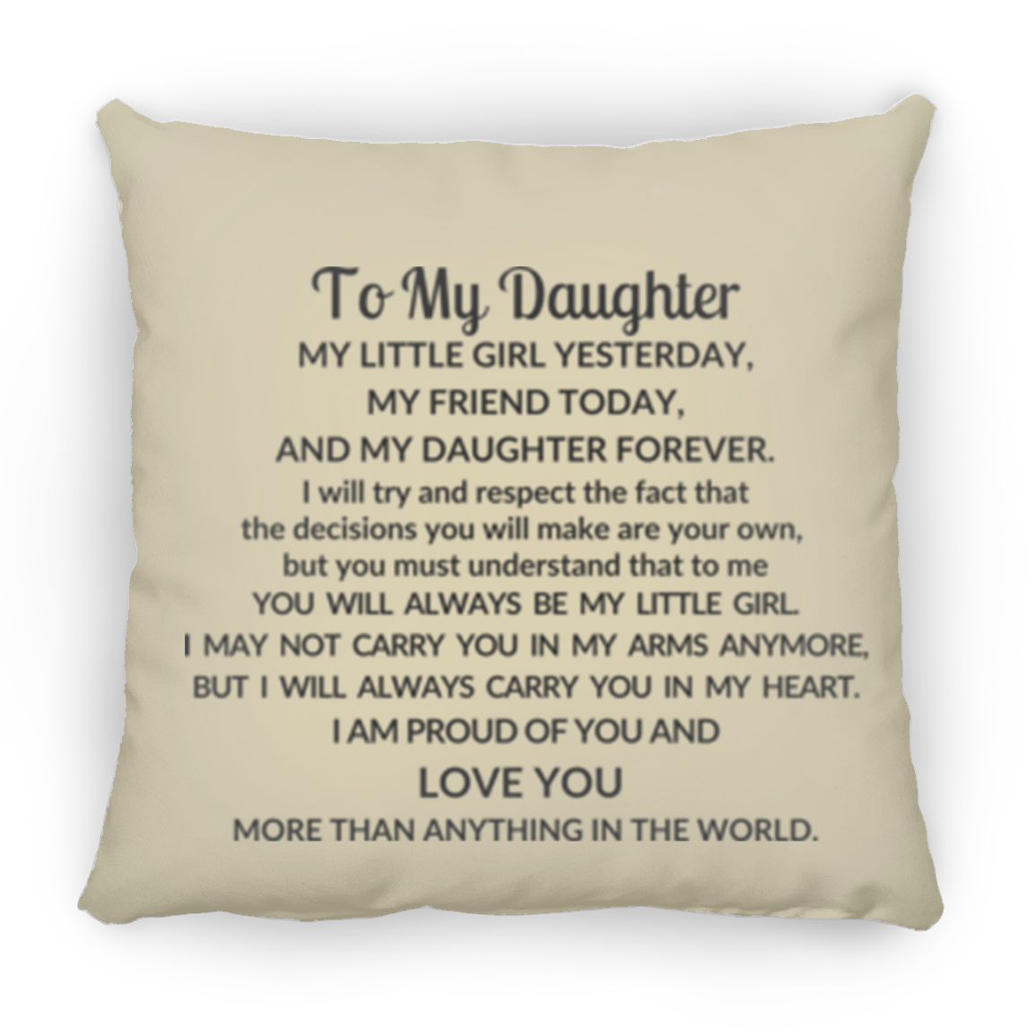 To My Daughter Large Square Pillow - 18x18