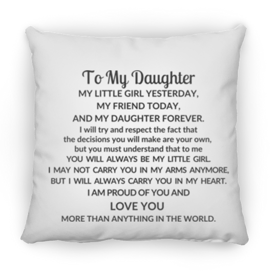 To My Daughter Large Square Pillow - 18x18