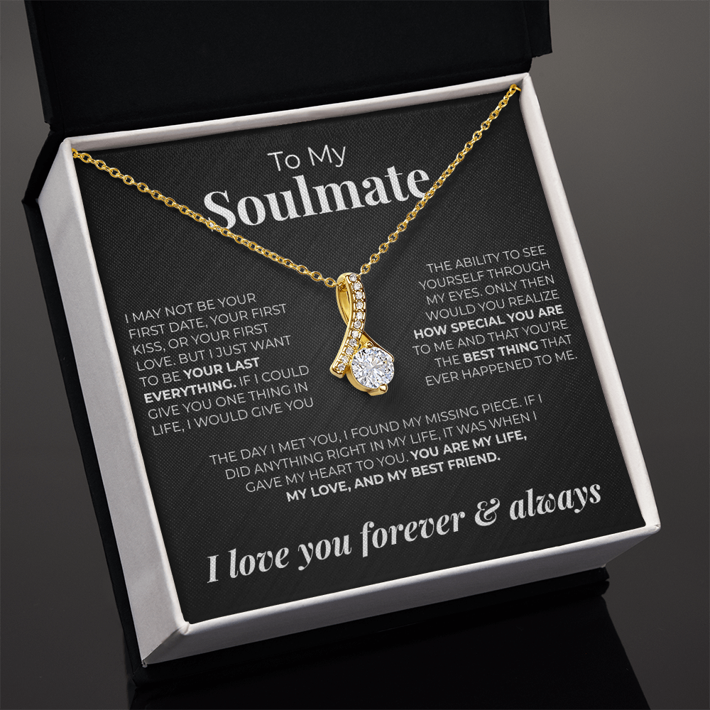 To My Soulmate | I May Not Be Your First - Alluring Beauty Necklace