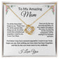 To My Amazing Mom - Mother's Day, Birthday, Special Occasion - Love Knot