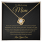 To My Mom I'm So Grateful for Your Lessons - Love Knot Necklace