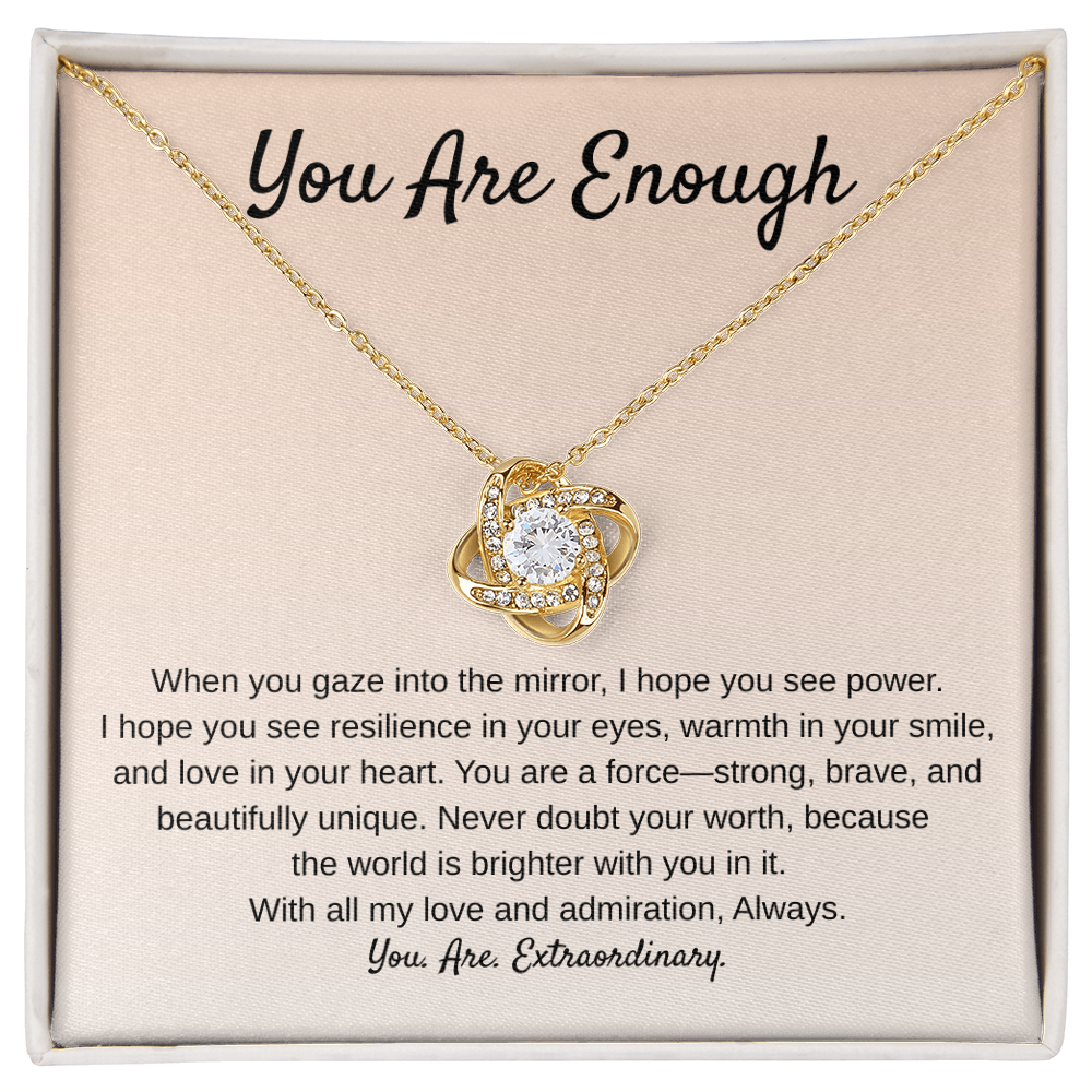 You Are Enough A Reflection of Strength - Love Knot Necklace