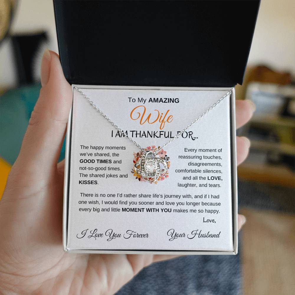 To My Amazing Wife | I AM THANKFUL FOR... - Love Knot Necklace