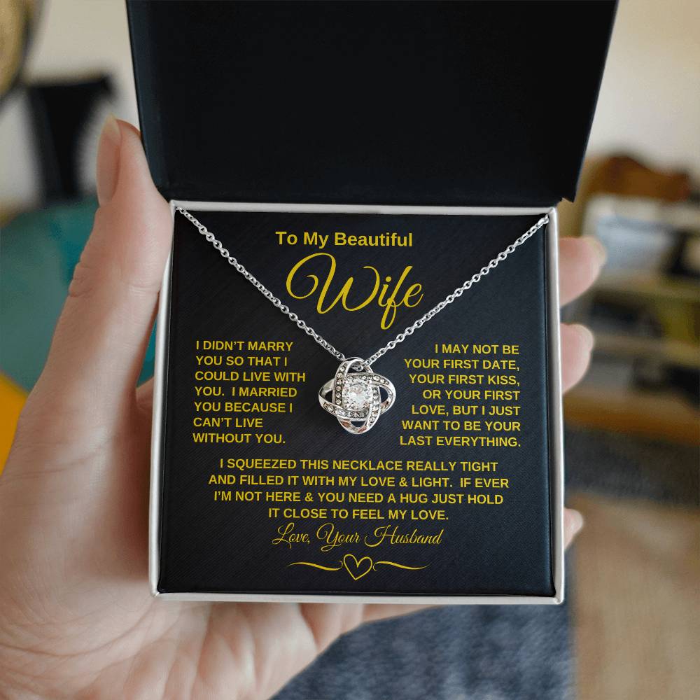 To My Beautiful Wife - "I Can't Live Without You" | Mother's Day | Anniversary | Birthday - Love Knot Necklace