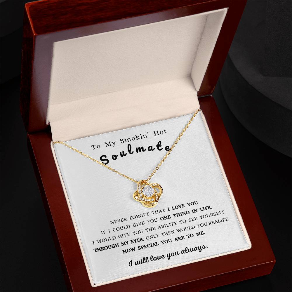 To My Smokin' Hot Soulmate | Never Forget That I Love You - Love Knot Necklace