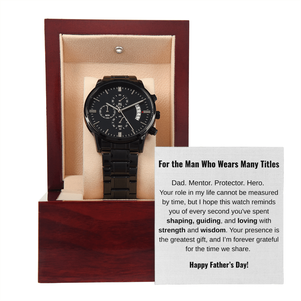 For the Man Who Wears Many Titles Happy Father's Day Gift - Black Chronograph Watch