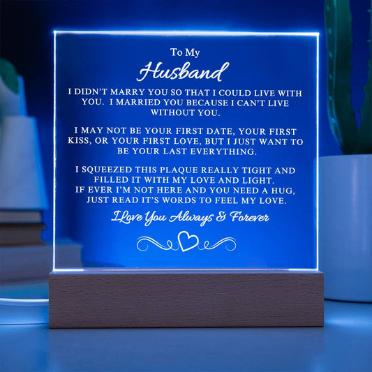 To My Husband - I Can't Live Without You - Acrylic Plaque with LED Base