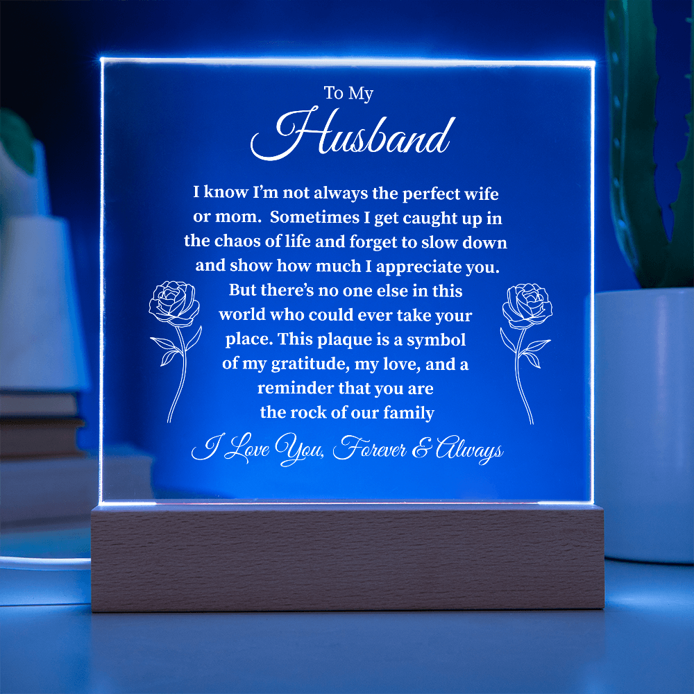 To My Husband No One Else Could Ever Take Your Place - Acrylic Plaque