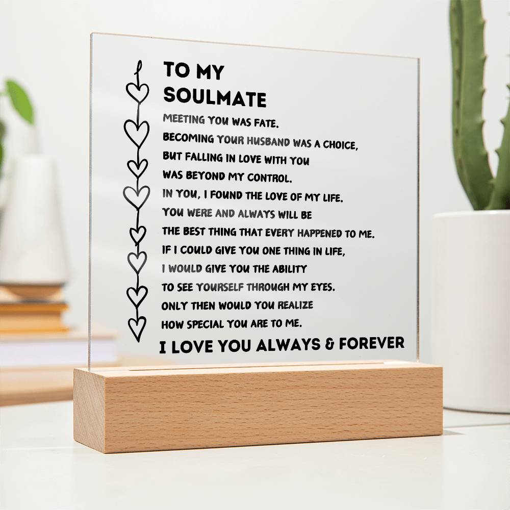 To My Soulmate "Meeting You Was Fate" - Acrylic Plaque