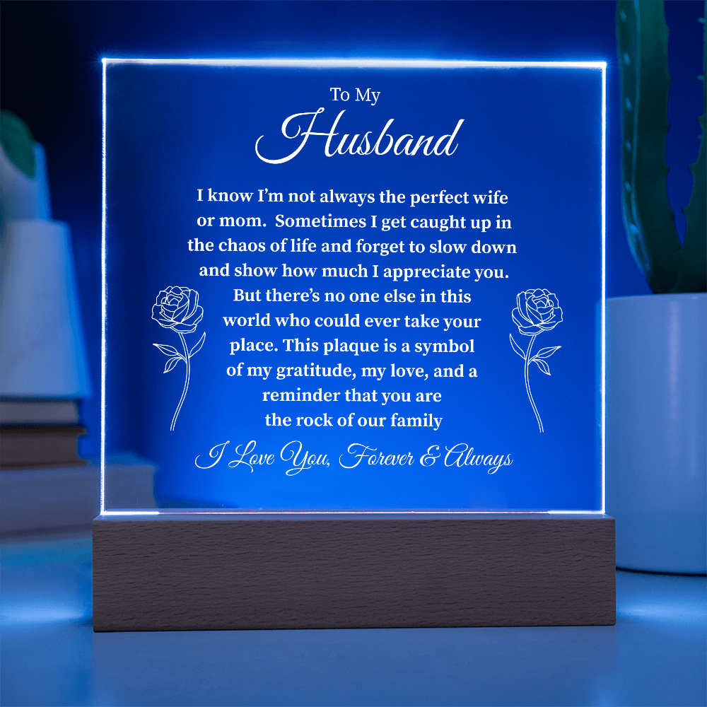 To My Husband No One Else Could Ever Take Your Place - Acrylic Plaque